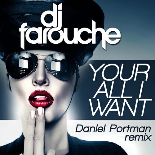 DJ Farouche - Your All I Want (Original Mix)