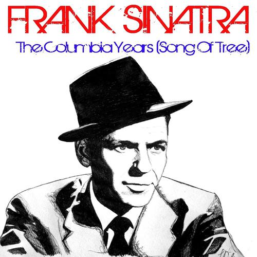 Постер альбома Frank Sinatra The Columbia Years (Song of the Tree)