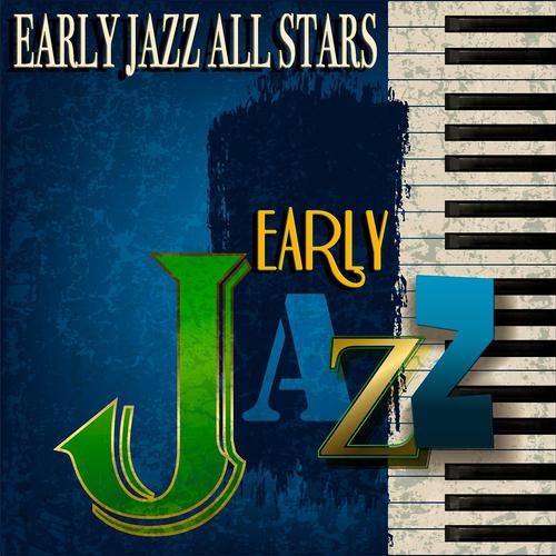 Постер альбома Early Jazz All Stars (Remastered)