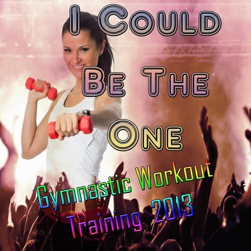 I could to be the one
