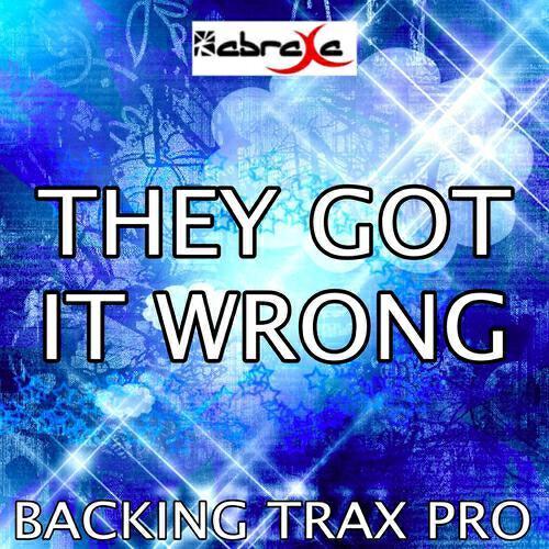 Backing Trax Pro - They Got It Wrong (Karaoke Version) (Originally Performed by Lethal Bizzle)