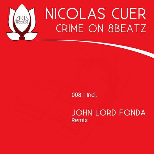 Nicolas Cuer - Crime On 8Beatz (John Lord Fonda Remix)