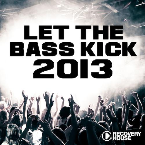 Постер альбома Let the Bass Kick 2013