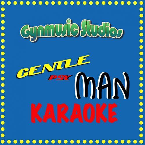 Gynmusic Studios - Gentleman (Karaoke Backing Tracks) (Originally Performed by PSY)