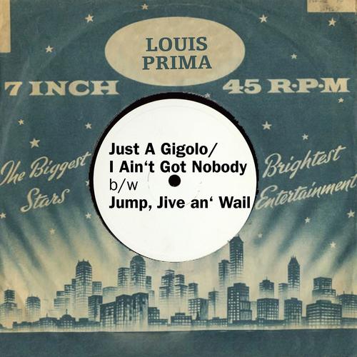 Постер альбома Just A Gigolo/I Ain't Got Nobody b/w Jump, Jive an' Wail