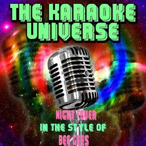 The Karaoke Universe - Night Fever (Karaoke Version) [In the Style of Bee Gees]