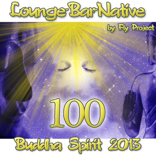 Постер альбома 100 Lounge Bar Native (Budda Spirit 2013)