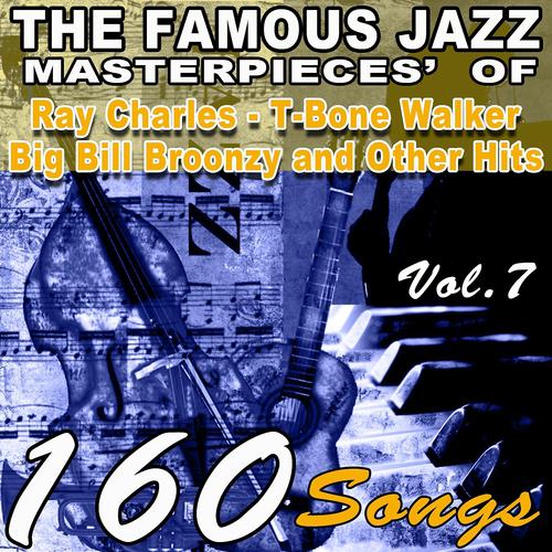 Постер альбома The Famous Blues Masterpieces' of Ray Charles, T-Bone Walker, Big Bill Broonzy and Other Hits, Vol.7