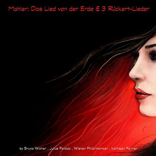 Постер альбома Mahler: Das Lied von der Erde & 3 Rückert-Lieder