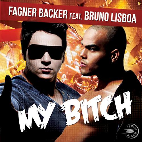 Fagner Backer - My Bitch (Rafael Starcevic & LiuRosa Remix)