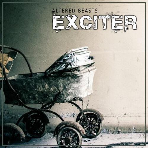 Altered Beasts - Exciter