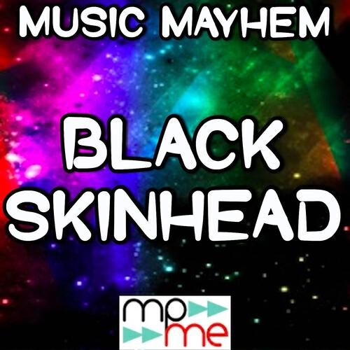 Music Mayhem - Black Skinhead