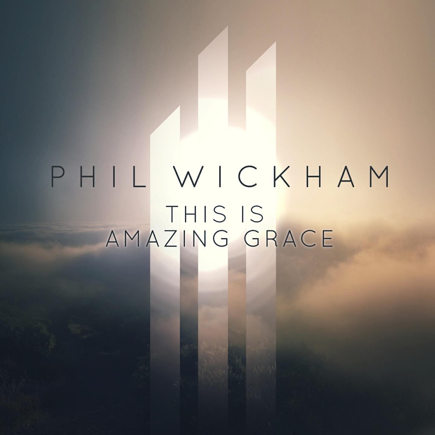 Phil Wickham - This Is Amazing Grace