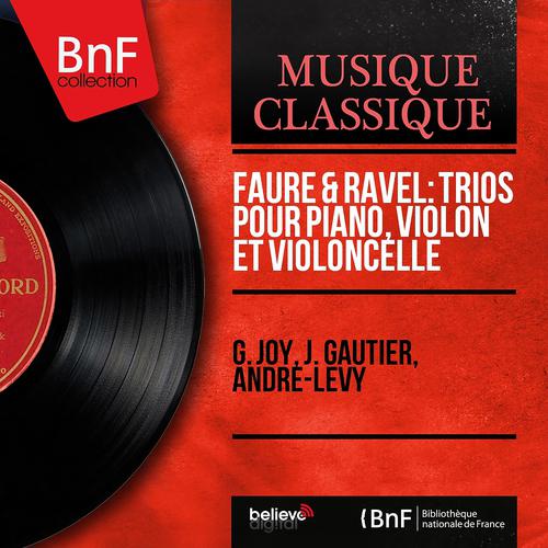 Постер альбома Fauré & Ravel: Trios pour piano, violon et violoncelle (Mono Version)