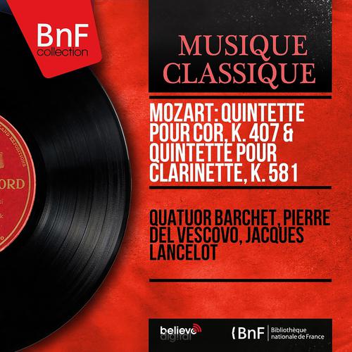 Постер альбома Mozart: Quintette pour cor, K. 407 & Quintette pour clarinette, K. 581 (Stereo Version)