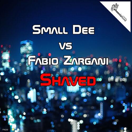 Small Dee - Shaved (D-Soriani & Fabiani Remix)