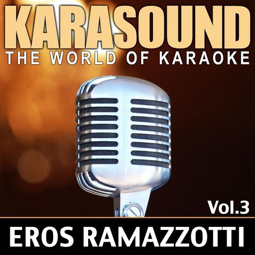 Постер альбома The World of Karaoke: Eros Ramazzotti, Vol. 3