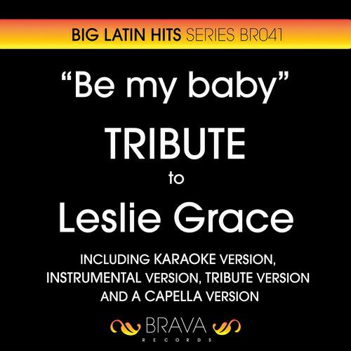Brava HitMakers - Be My Baby (Instrumental Version) (Originally Performed By Leslie Grace)