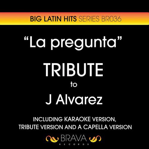 Brava HitMakers - La Pregunta (A Cappella Version) (Originally Performed By J Alvarez)
