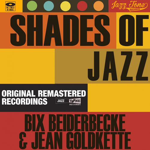 Постер альбома Shades of Jazz (Bix Beiderbecke & Jean Goldkette)