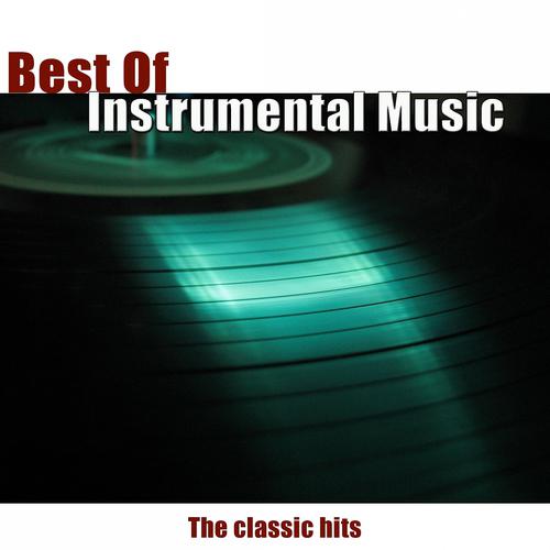Постер альбома Best of Instrumental Music (The Classic Hits)