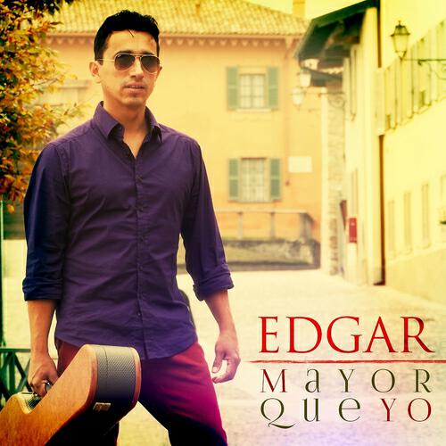 EDGAR - Mayor Que Yo