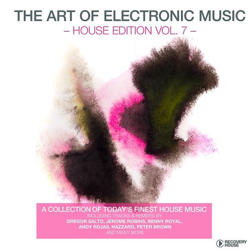Постер альбома The Art of Electronic Music - House Edition, Vol. 7