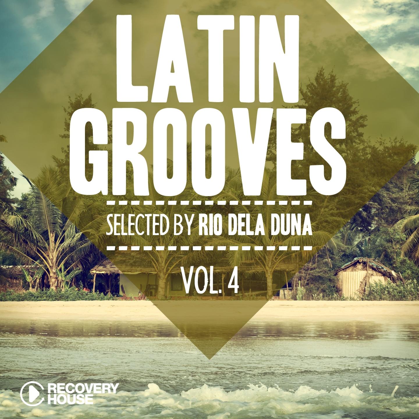 Постер альбома Latin Grooves, Vol. 4 - Selected by Rio Dela Duna