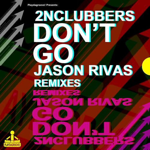 2nClubbers - Don't Go (Jason Rivas Club Mix)