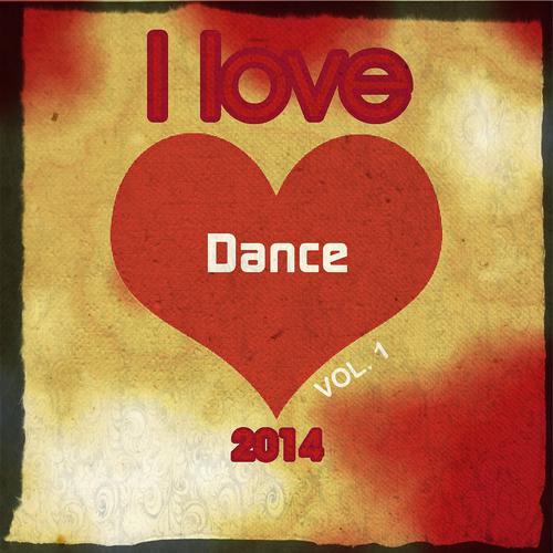 Постер альбома I love Dance 2014, Vol. 1 (Top 20 Deluxe Edm House and Electro Tracks)