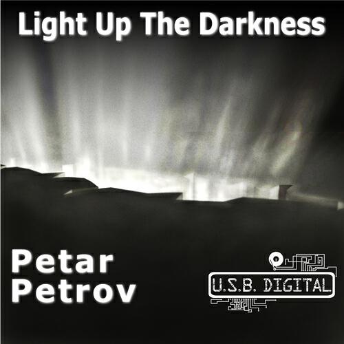 Petar Petrov - Light Up the Darkness (Gabriel Delev Remix)