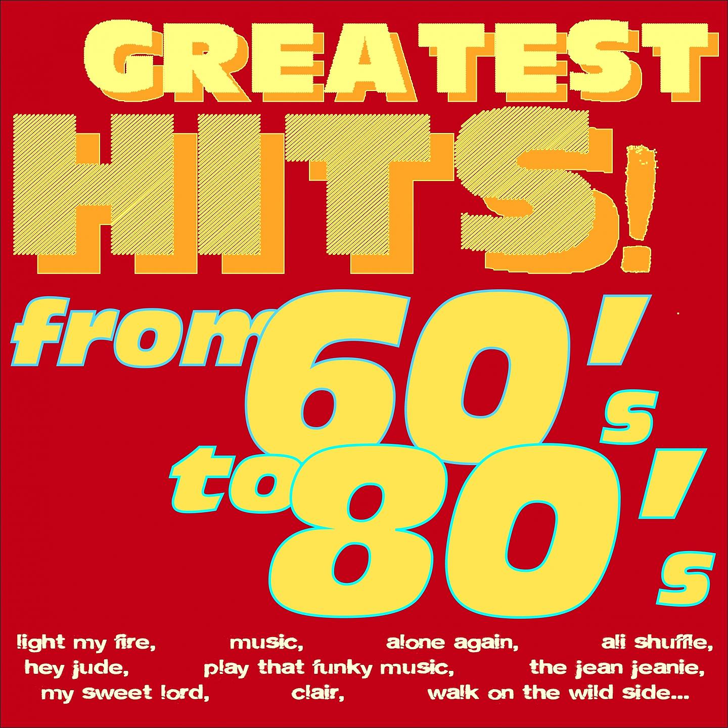 Постер альбома Greatest Hits! From 60's to 80's...