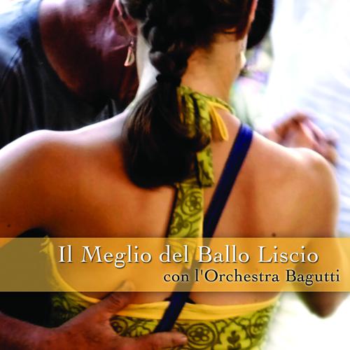 Постер альбома Il Meglio Del Ballo Liscio Con L'orchestra Bagutti
