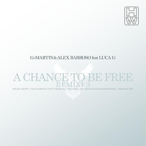 G-Martin - A Chance to Be Free (Paco Mena, Edu Reyes & Ballesteros Remix)