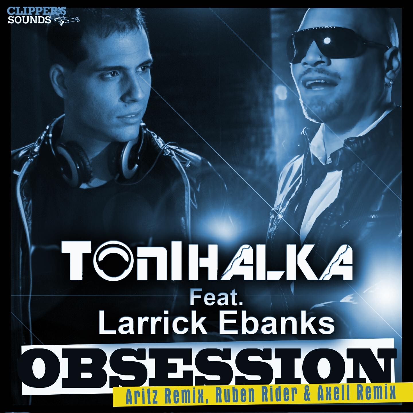 Toni Halka - Obsession (Ruben Rider, Axell Remix)