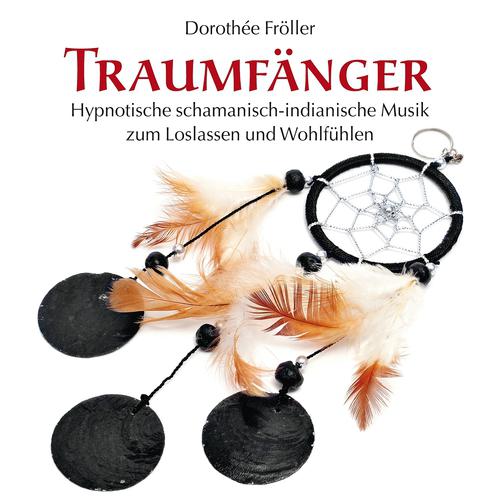 Постер альбома Traumfänger : Hypnotisch schamanische-indianische Musik