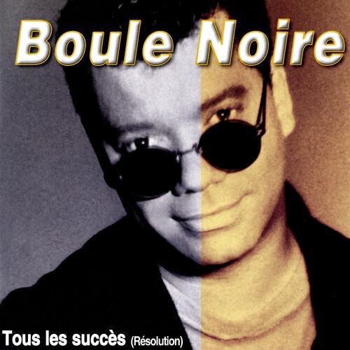 Boule Noire - Histoire d'amour (You and Me Baby)