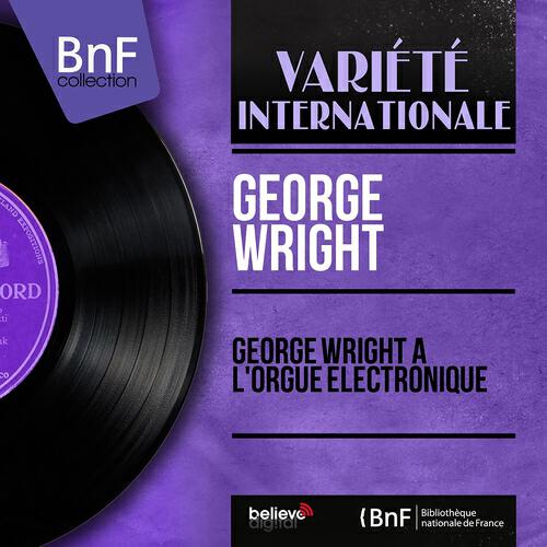 George Wright - How Come You Do Me Like You Do