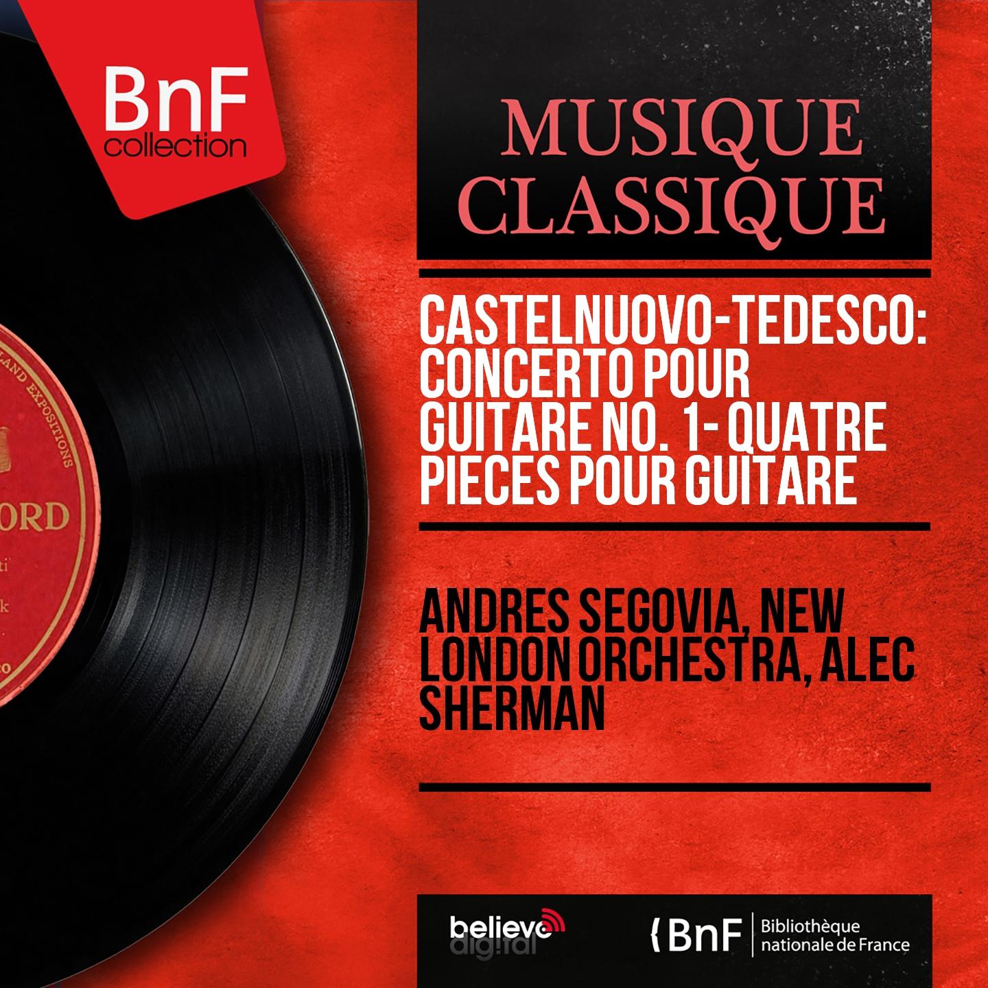 Постер альбома Castelnuovo-Tedesco: Concerto pour guitare No. 1 - Quatre pièces pour guitare (Mono Version)