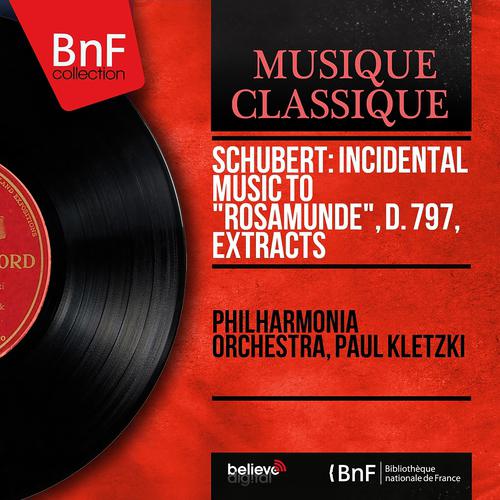 Постер альбома Schubert: Incidental Music to "Rosamunde", D. 797, Extracts (Mono Version)