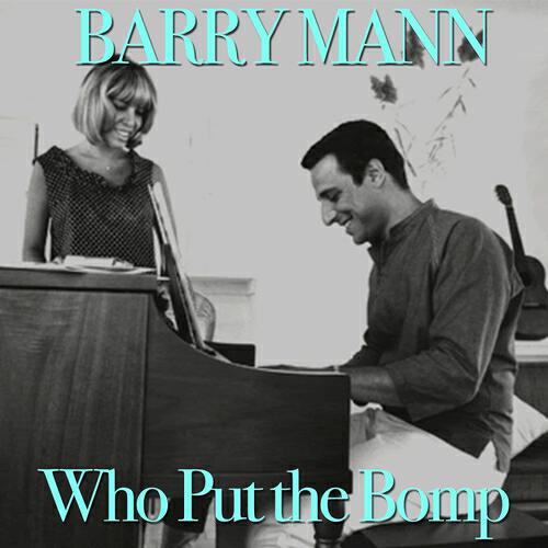 Barry Mann - Who Put the Bomp