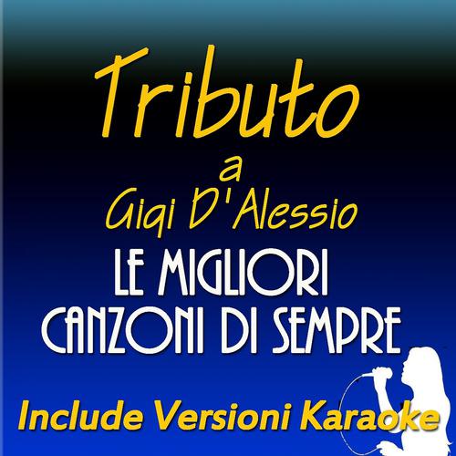 Постер альбома Tributo a Gigi D'Alessio: Le migliori canzoni di sempre
