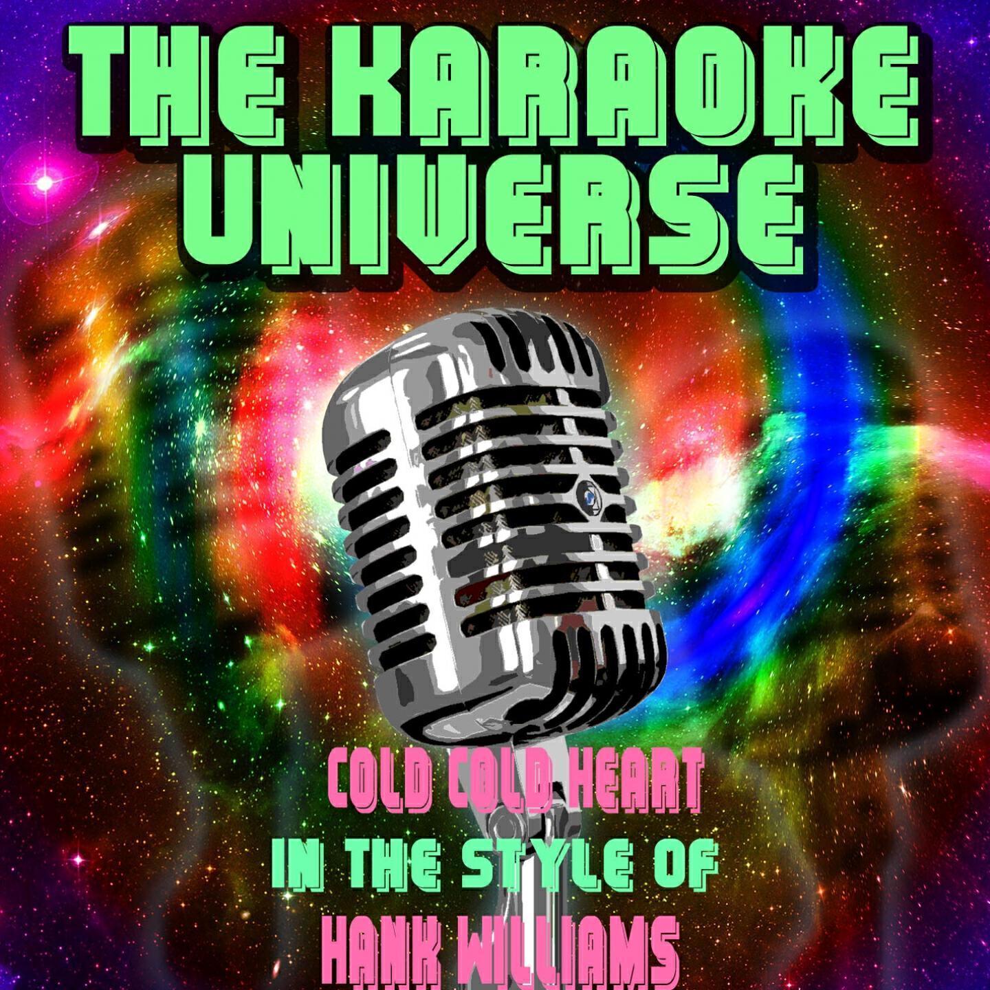 The Karaoke Universe - Cold Cold Heart (Karaoke Version) [In the Style of Hank Williams]