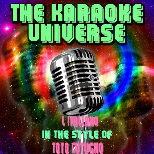 The Karaoke Universe - L' Italiano (Karaoke Version) [In the Style of Toto Cutugno]