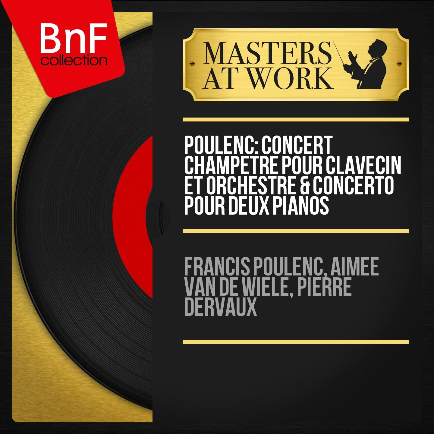 Постер альбома Poulenc: Concert champêtre pour clavecin et orchestre & Concerto pour deux pianos (Mono Version)