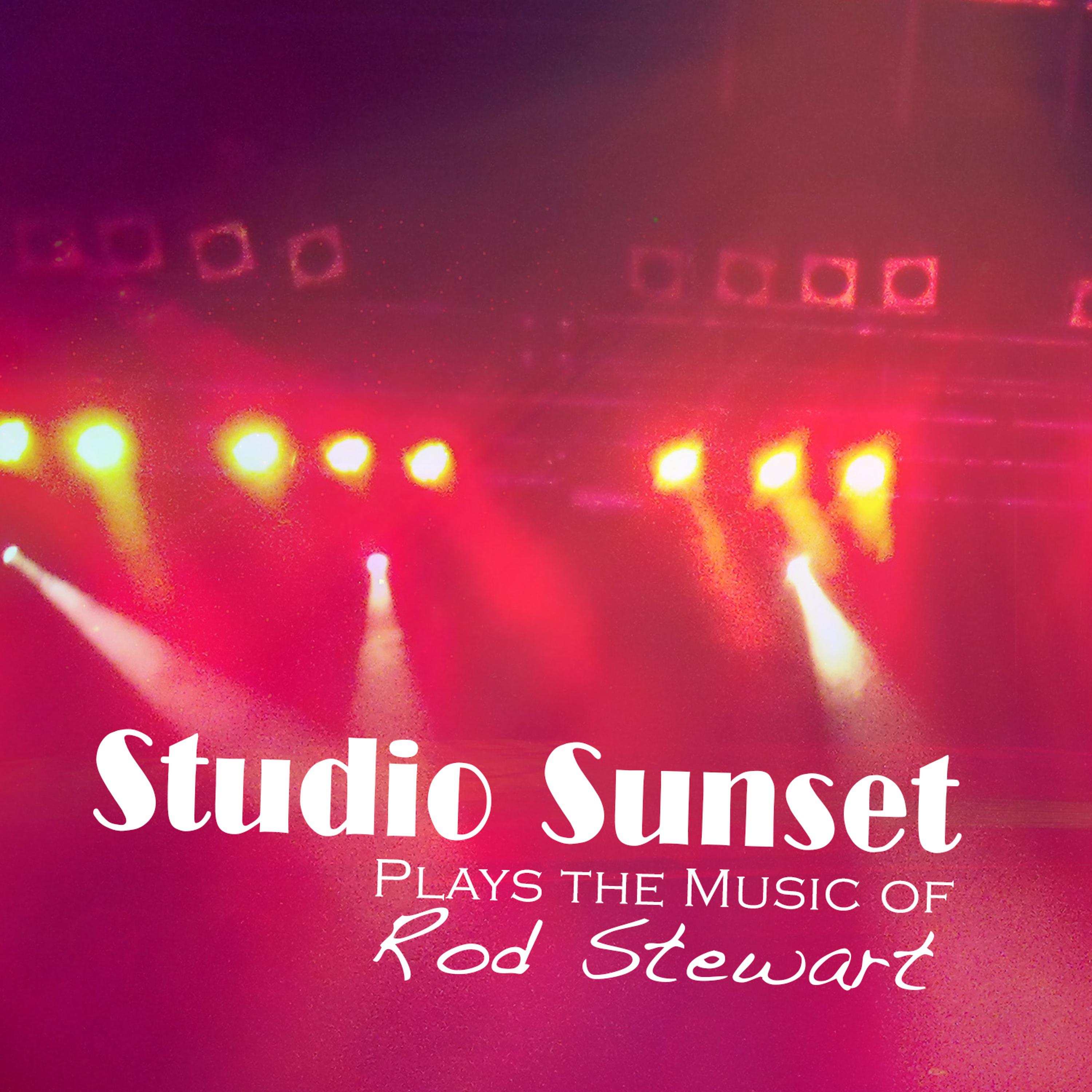 Постер альбома Studio Sunset Play the Music of Rod Stewart