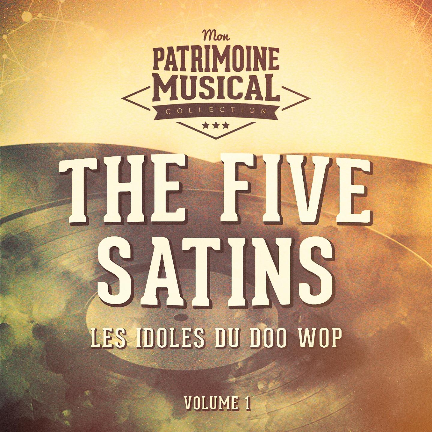 Постер альбома Les idoles du doo wop : The Five Satins, Vol. 1