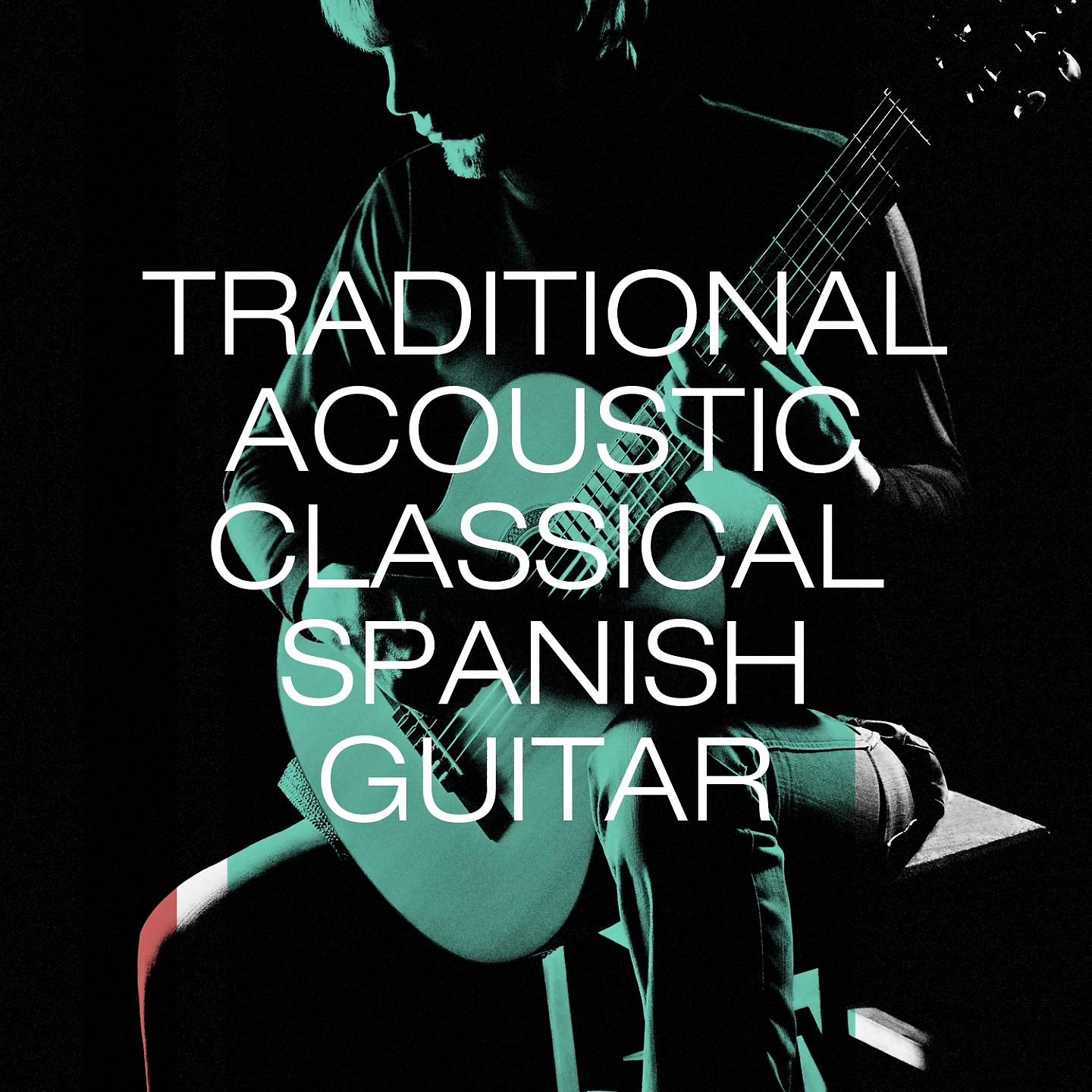 Постер альбома Traditional Acoustic Classical Spanish Guitar