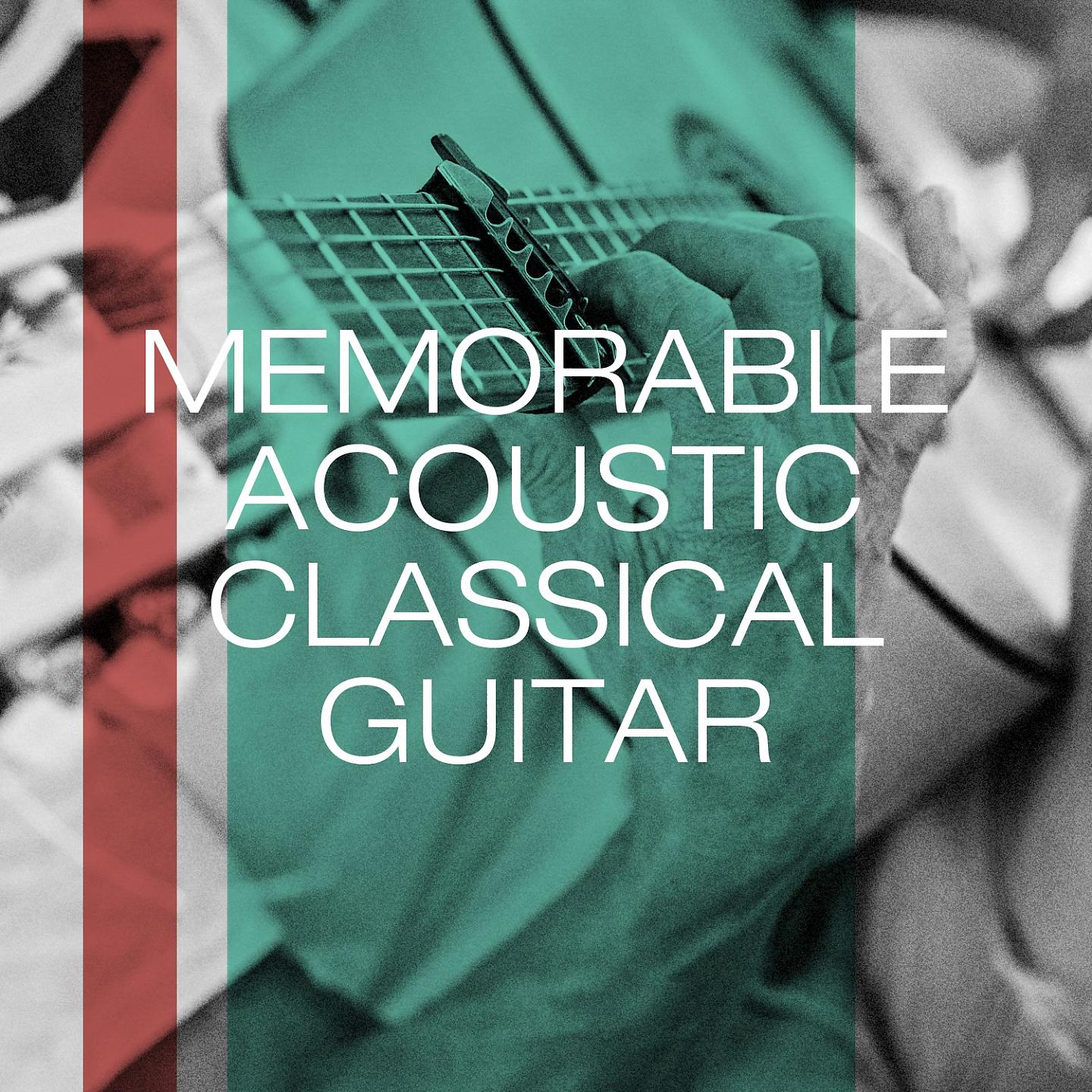 Постер альбома Memorable Acoustic Classical Guitar