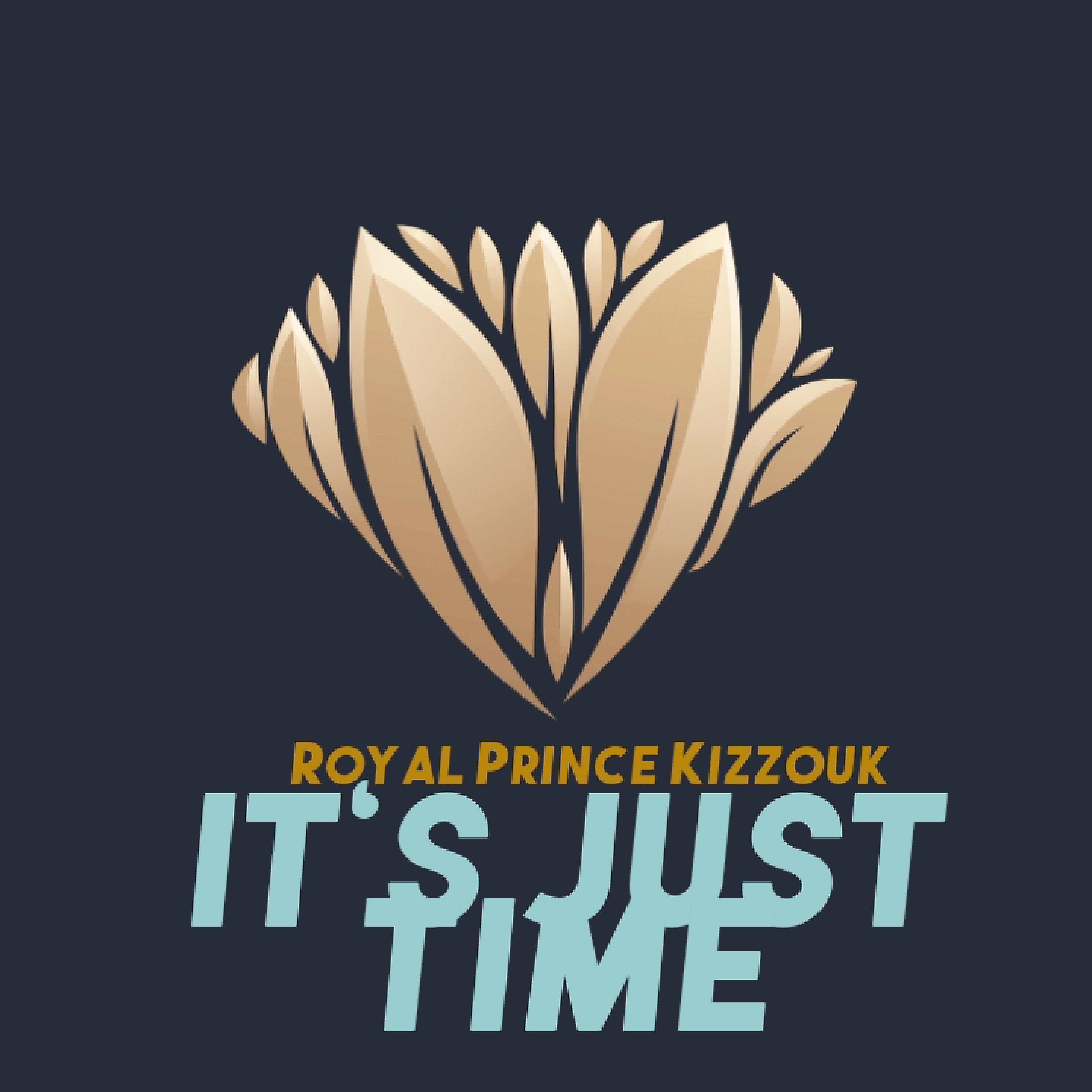 Royal Prince Kizzouk - It's Just Time (feat. Jay-T)